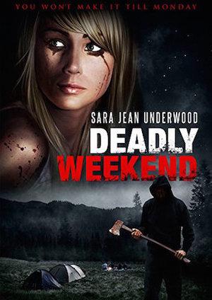 Deadly Weekend (2014) starring Sara Jean Underwood on DVD